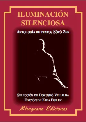 Iluminacion Silenciosa. antologia de Textos Soto Ze