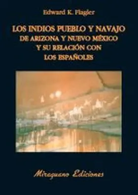 Los Indios Pueblo y Navajo de Arizona y Nuevo Mex