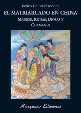 El Matriarcado en China. madres, Reinas, Diosas y C