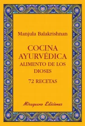 Cocina Ayurvedica. alimento de los Dioses. 72 Recet