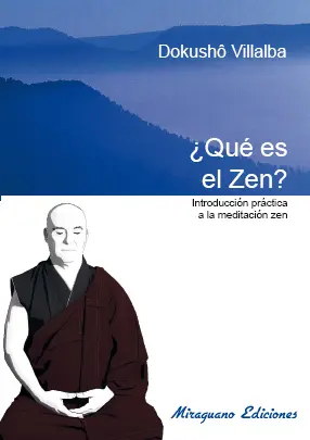 Que Es el Zen. Introduccion Practica a la Meditaci