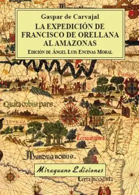 La Expedición de Francisco de Orellana Al Amazonas