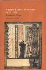 Ramon Llull y el Secreto de la Vida