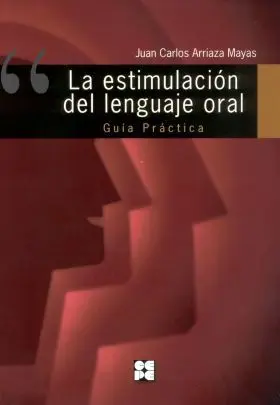 Estimulacion del Lenguaje Oral Guia Practica