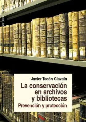 La Conservacion en Archivos y Bibliotecas