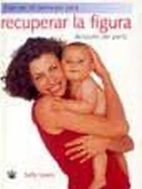 Recuperar la Figura Despues del Parto
