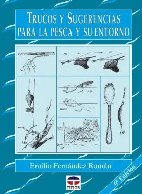 Trucos y Sugerencias para la Pesca y Su Entorno