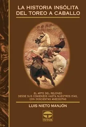 Historia Insolita del Toreo a Caballo la