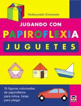Jugando con Papiroflexia Juguetes