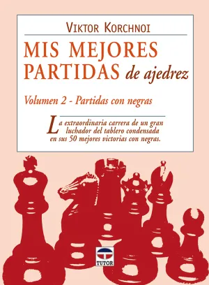 Mis Mejores Partidas de Ajedrez Vol. 2