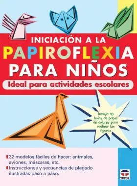Iniciacion a la Papiroflexia para Niños
