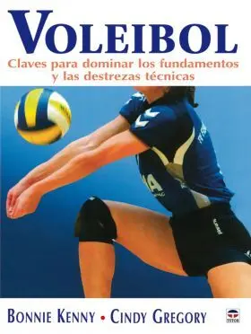 Voleibol. Claves para Dominar los Fundamentos y de