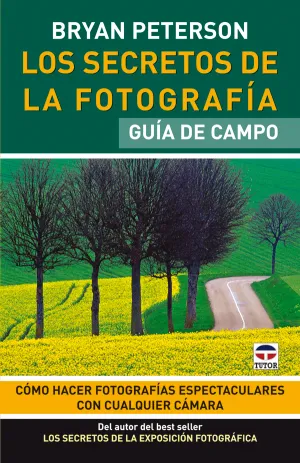 Secretos de la Fotografia. Guia de Campo