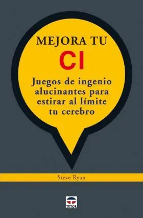 Mejora tu Ci. Juegos de Ingenio Alucinantes para e