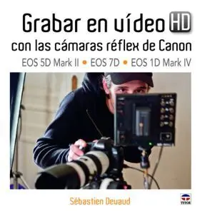 Grabar en Video Hd con las Camaras Reflex de Canon