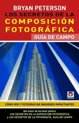 Los Secretos de la Composicion Fotografica. Guia de Campo