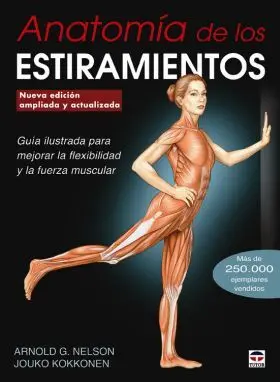 Anatomia de los Estiramientos. Nueva Edicion Ampli