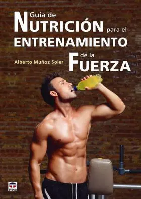 Guia de Nutricion para el Entrenamiento de la Fuer