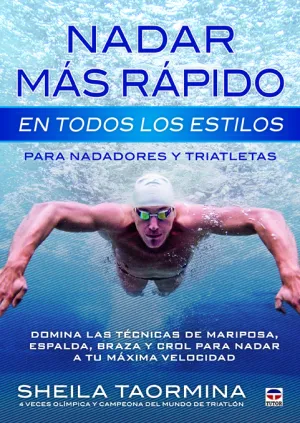 Nadar Mas Rapido en Todos los Estilos:para Nadado.
