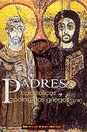 Padres Apostolicos y Apologistas Griegos S. Ii