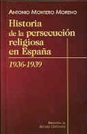 Historia de la Persecución Religiosa en España (1936-1939)