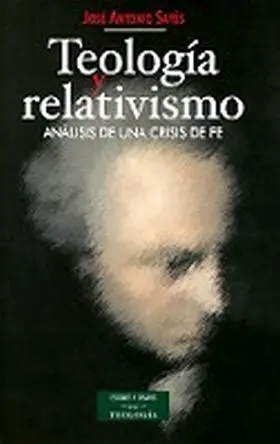 Teologia y Relativismo. Analisis de una Crisis de