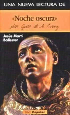 Una Nueva Lectura de Noche Oscura San Juan de la C