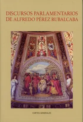 Discursos Parlamentarios de Alfredo Perez Rubalcaba