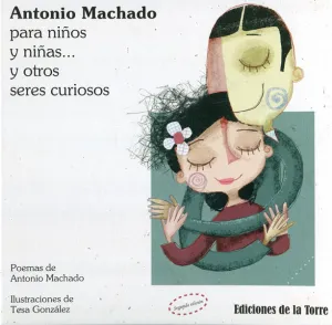 Antonio Machado para Niños y Niñas... Y Otros Sere