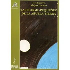 La Enorme Pequeñez de la Abuela Tierra