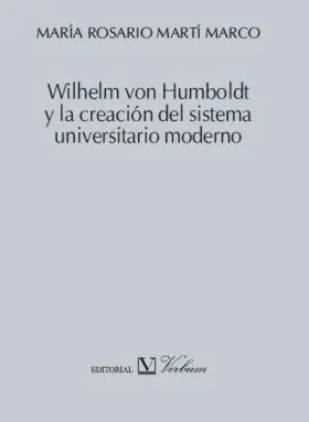 Wilhelm Von Humboldt y la Creación del Sistema Universitario Moderno