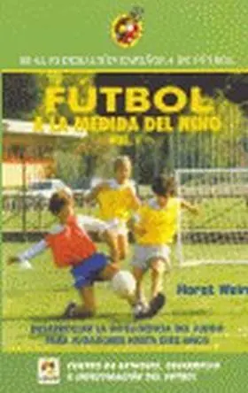 Futbol a la Medida del Niño Vol. 1