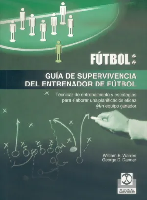 Futbol: Guia de Supervivencia del Entrenador de
