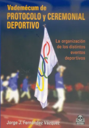 Vademecum de Protocolo y Ceremonial Deportivo