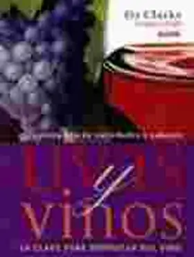 Uvas y Vinos. Guia Completa de Varidades y Sabores