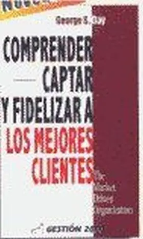 Comprender, Captar y Fidelizar a los Mejores Clien