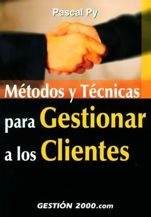 Metodos y Tecnicas para Gestionar a los Clientes