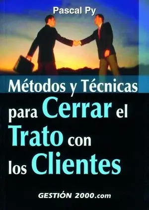 Metodos y Tecnicas para Cerrar el Trato con los Cl