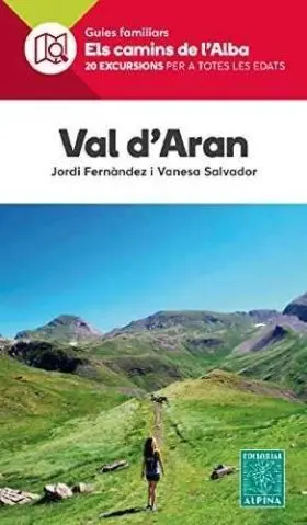 Val D Aran -Els Camins de L Alba Alpina