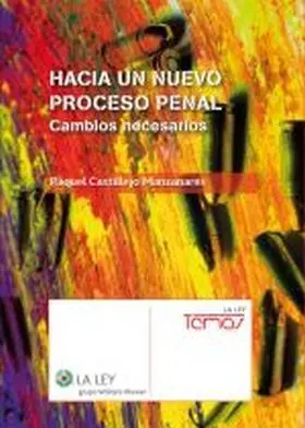 Hacia un Nuevo Proceso Penal. Cambios Necesarios