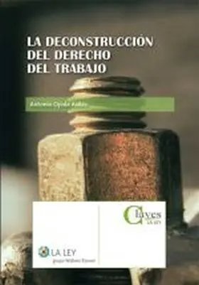 La Deconstruccion del Derecho del Trabajo