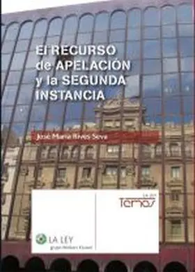 El Recurso de Apelacion y la Segunda Instancia
