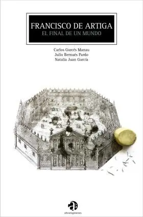 Francisco de Artiga: el Final de un Mundo
