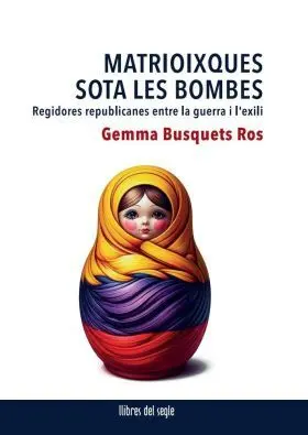 Matrioixques Sota les Bombes