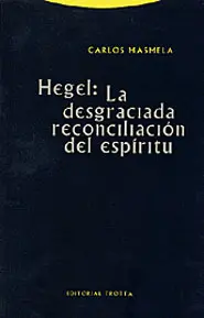 Hegel: la Desgraciada Reconciliacion del Espiritu