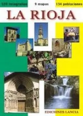 La Rioja 539 Fotografias, 9 Mapas, 134 Poblaciones