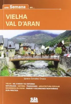 Vielha Val D Aran -Una Semana en... Sua