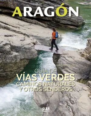 Aragon. Guia de Vias Verdes, Caminos Naturales...