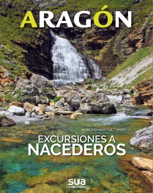 Aragon. Excursiones a Nacederos -Sua
