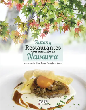 Navarra, Rutas y Restaurantes con Encanto de -Sua